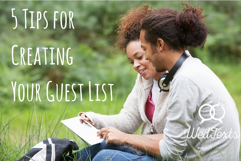 5 Tips For Creating Your Guest List | Official WedTexts Blog